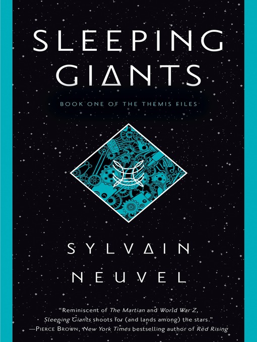 Détails du titre pour Sleeping Giants par Sylvain Neuvel - Disponible